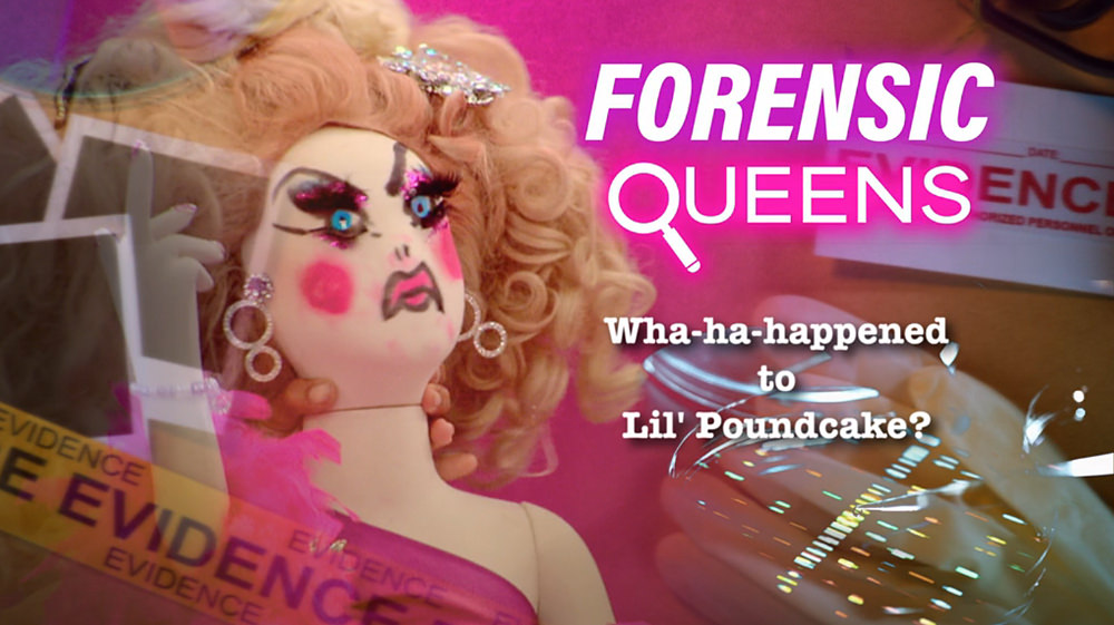 RUPAUL’S DRAG RACE ALL STARS: Forensic Queens